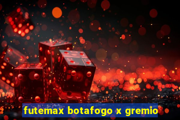 futemax botafogo x gremio